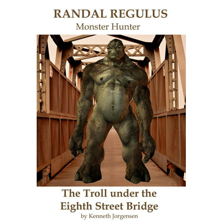 The Troll under the Eighth Street Bridge - eBook