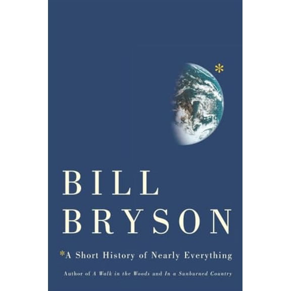 Pre-Owned A Short History of Nearly Everything, 9780385660037, 0385660030, Hardcover, First Edition edition