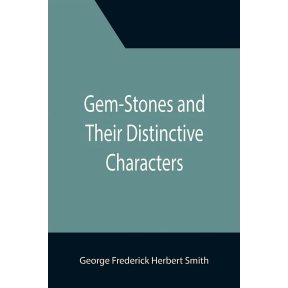 Gem-Stones and Their Distinctive Characters, (Paperback)