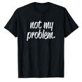 thumbnail image 1 of AALJY Pas Mon Problème T-Shirt, 1 of 1
