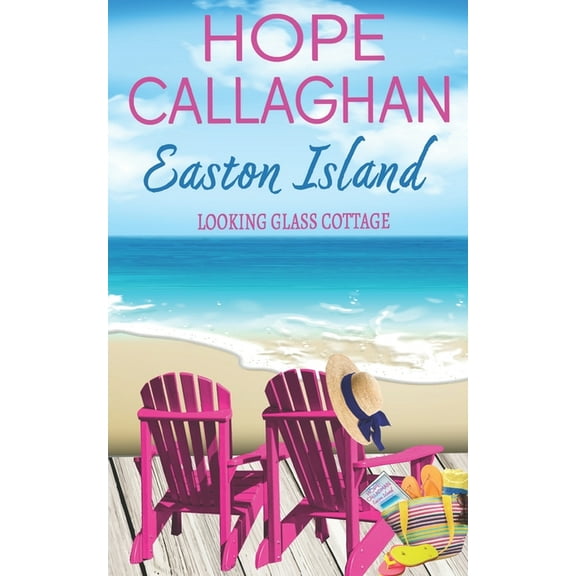 Easton Island: Looking Glass Cottage (Paperback) by Hope Callaghan