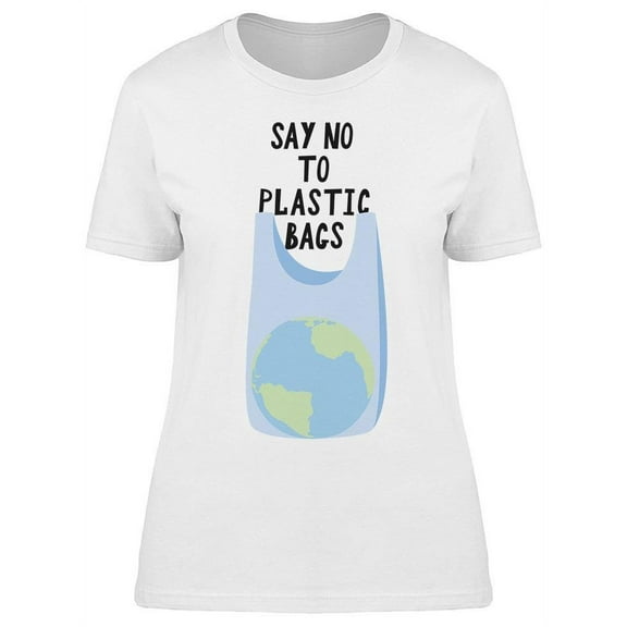 Say No To Plastic Bags T-Shirt Women -Image by Shutterstock, Female 3X-Large
