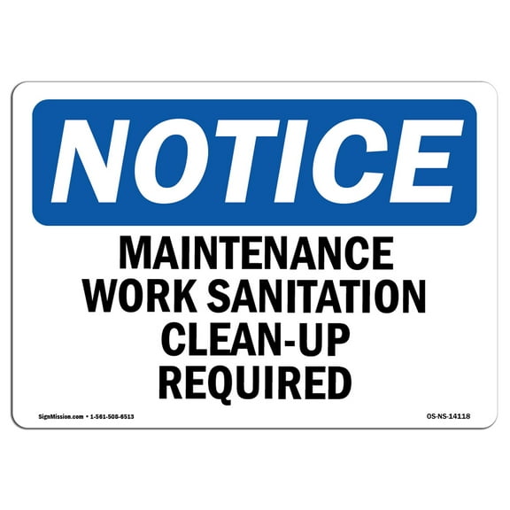 OSHA Notice Signs - Maintenance Work Sanitation Clean-Up Required | Decal | Protect Your Business, Work Site, Warehouse |  Made in the USA