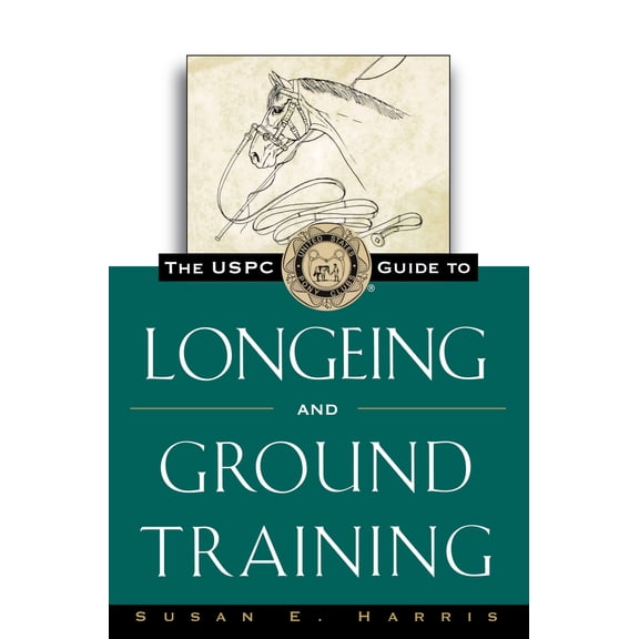 Pre-Owned The Uspc Guide to Longeing and Ground Training (Paperback) 0876056400 9780876056400