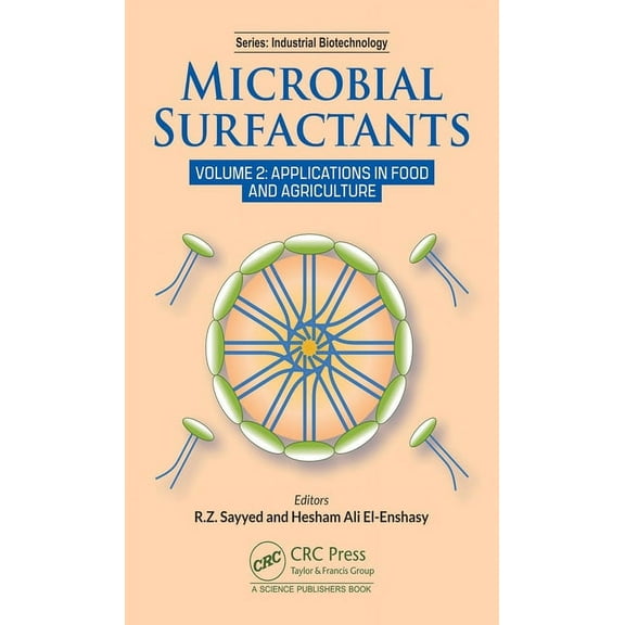 Industrial Biotechnology Microbial Surfactants: Volume 2: Applications in Food and Agriculture, (Hardcover)