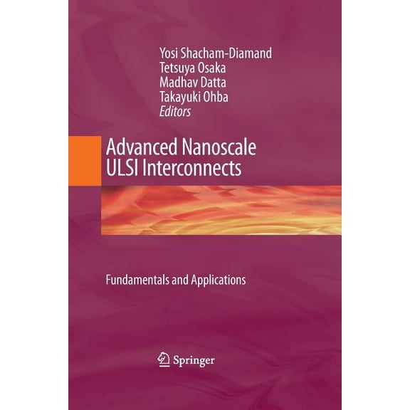 Advanced Nanoscale ULSI Interconnects: Fundamentals and Applications, (Paperback)