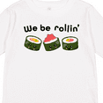 thumbnail image 4 of Inktastic We Be Rollin- cute sushi Boys or Girls Long Sleeve Toddler T-Shirt, 4 of 5