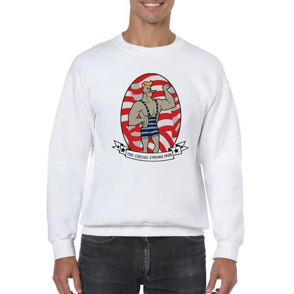 The Circus Strong Man Sweatshirt Men -SPIdeals Designs, Male 4X-Large