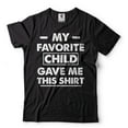 thumbnail image 2 of My Favorite Child Gave Me This Shirt Gift For Dad Parents Gift Ideas Shirt Father's Day Gift (X-Large Grey), 2 of 6
