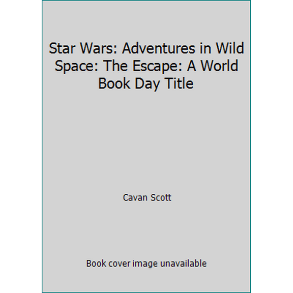 Pre-Owned Star Wars: Adventures in Wild Space: The Escape: A World Book Day Title (Paperback) 1405283068 9781405283069
