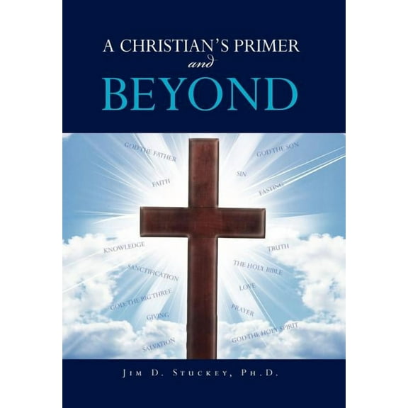 A CHRISTIAN'S PRIMER and BEYOND (Hardcover)