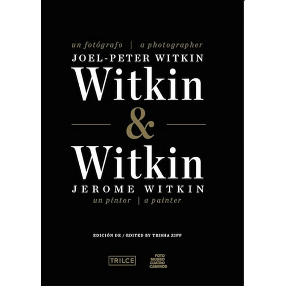 WITKIN & WITKIN TRILCE EDICIONES JOEL-PETER WITKIN