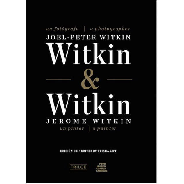 WITKIN & WITKIN TRILCE EDICIONES JOEL-PETER WITKIN