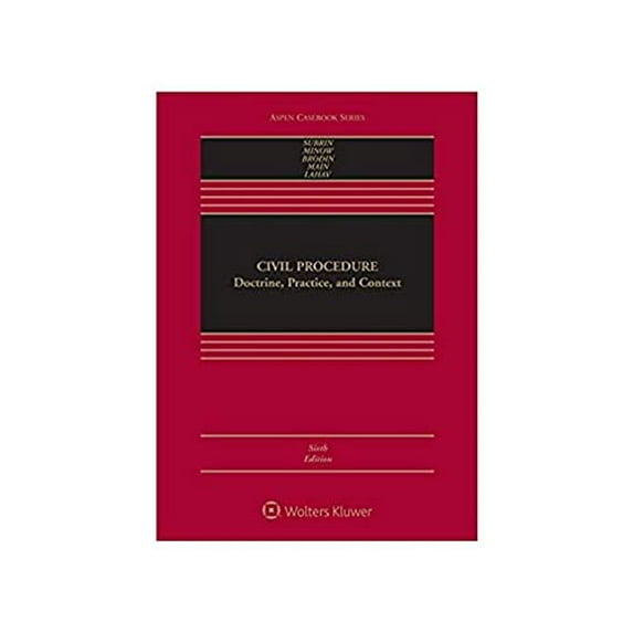 Pre-Owned Civil Procedure: Doctrine, Practice, and Context (Connected eBook with Study Center + Print Book + Connected Quizzing), 9781543824377, 1543824374, Hardcover,