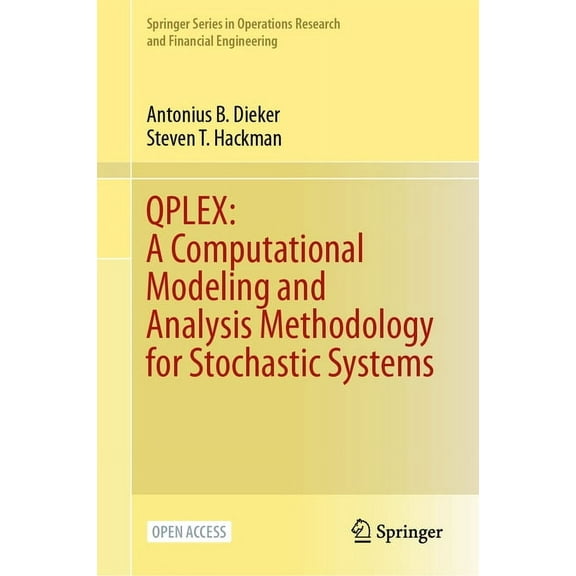 Springer Operations Research and Financi Qplex: A Computational Modeling and Analysis Methodology for Stochastic Systems, (Hardcover)
