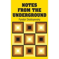 Notes from the Underground (Hardcover) by Fyodor Dostoyevsky