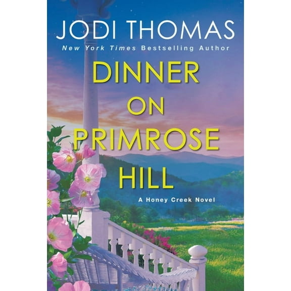 A Honey Creek Novel Dinner on Primrose Hill: A Heartwarming Texas Love Story, (Paperback)