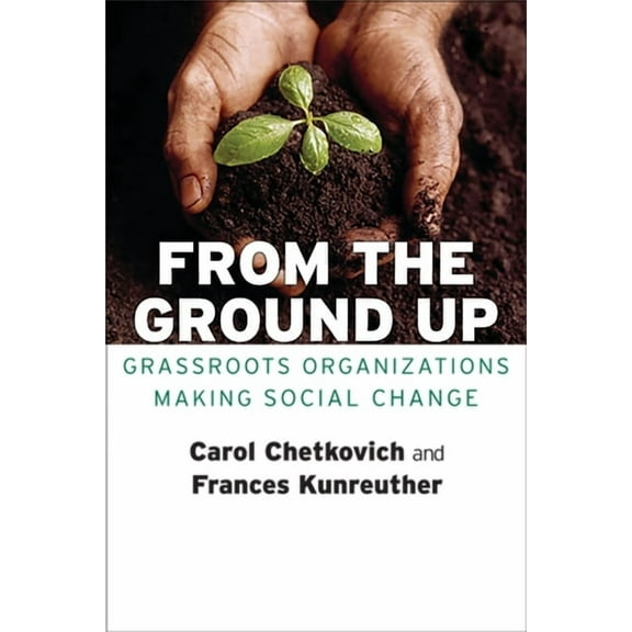 From the Ground Up: Grassroots Organizations Making Social Change, (Paperback)
