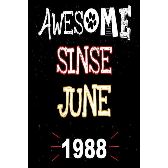 Awesome Since June 1988: A perfect gift at a birthday party for women, men, and dog lovers - 120 pages 6 by 9 inches (Paperback)