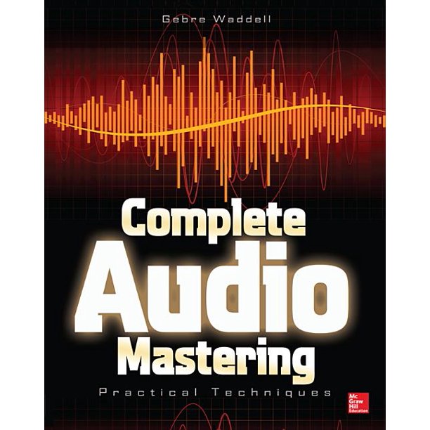 Complete Audio Mastering Practical Techniques (Paperback) Walmart