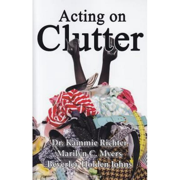 Pre-Owned Acting on Clutter (Paperback) 1946598038 9781946598035