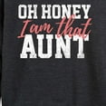 thumbnail image 3 of Instant Message - Oh Honey I am That Aunt - Women's Lightweight French Terry Long Sleeve Shirt, 3 of 6