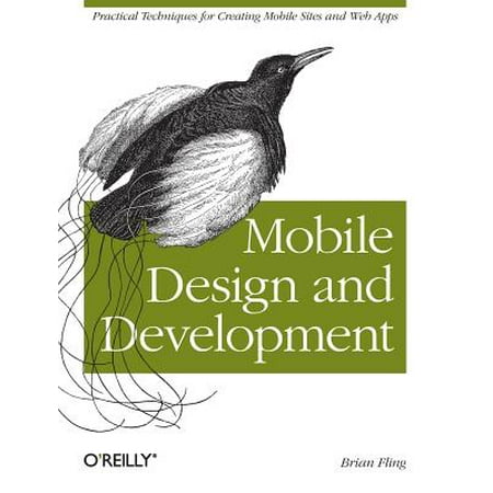 Mobile Design and Development : Practical Concepts and Techniques for Creating Mobile Sites and Web (Best Web App Design)