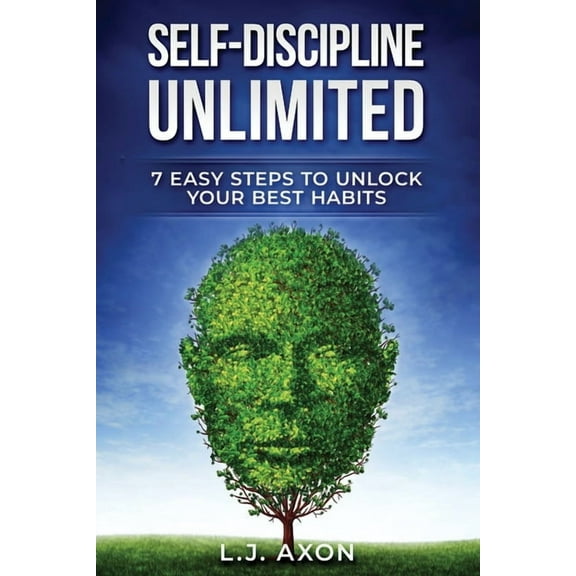 Uniimited: Self-Discipline Unlimited: 7 Easy Steps to Unlock Your Best Habits (Paperback)