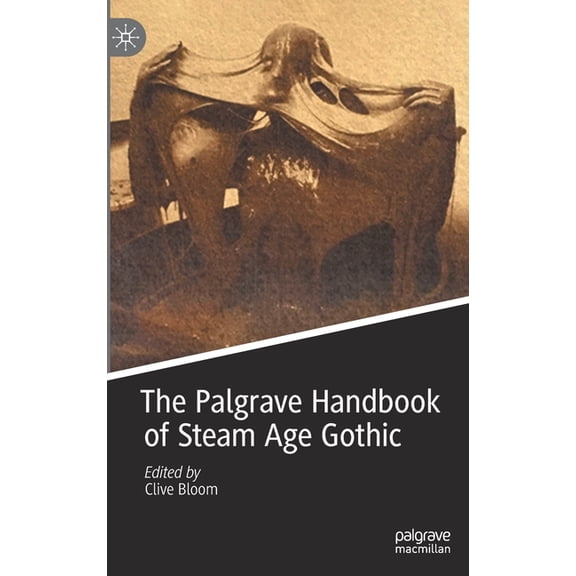 The Palgrave Handbook of Steam Age Gothic, (Hardcover)