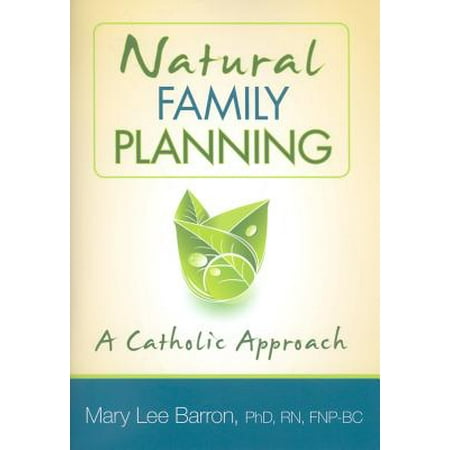 Natural Family Planning : A Catholic Approach (The Best Family Planning)