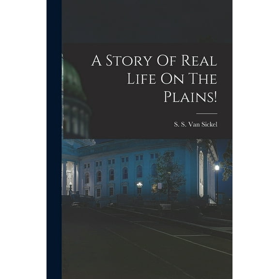 A Story Of Real Life On The Plains! (Paperback)