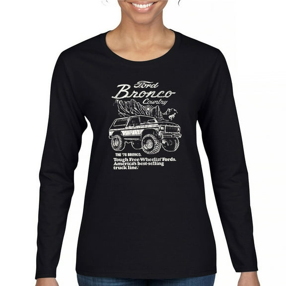Ford Bronco Country Tough Free Wheeling 1978 Women's Long Sleeve T-shirt Vintage Truck Fan 4x4 Off Road Classic Car Show