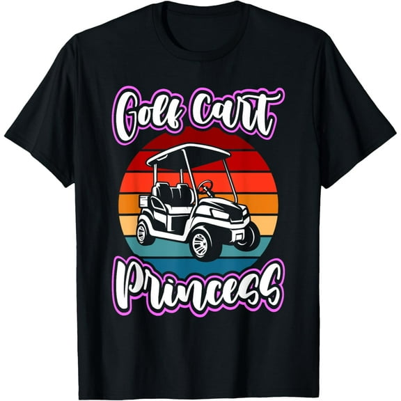 Golf Cart Princess Golfing Girl Golf Sport Lover Golfer T-Shirt