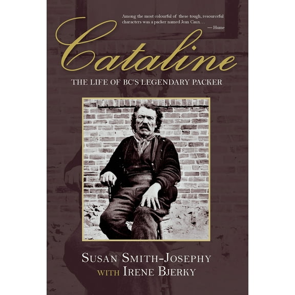 Cataline: The Life of Bc's Legendary Packer, (Paperback)