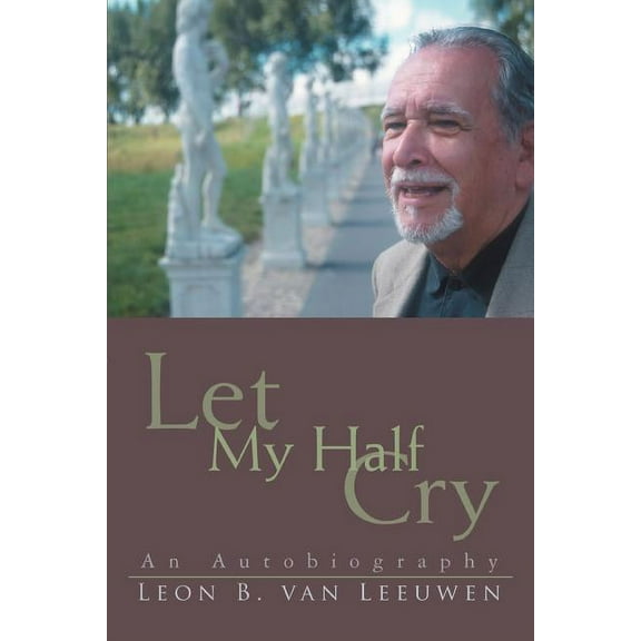 Let My Half Cry: An Autobiography