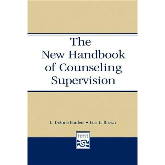 The New Handbook of Counseling Supervision, (Hardcover)