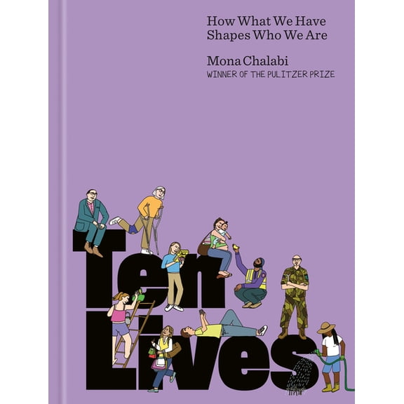 Ten Lives: How What We Have Shapes Who We Are, (Hardcover)