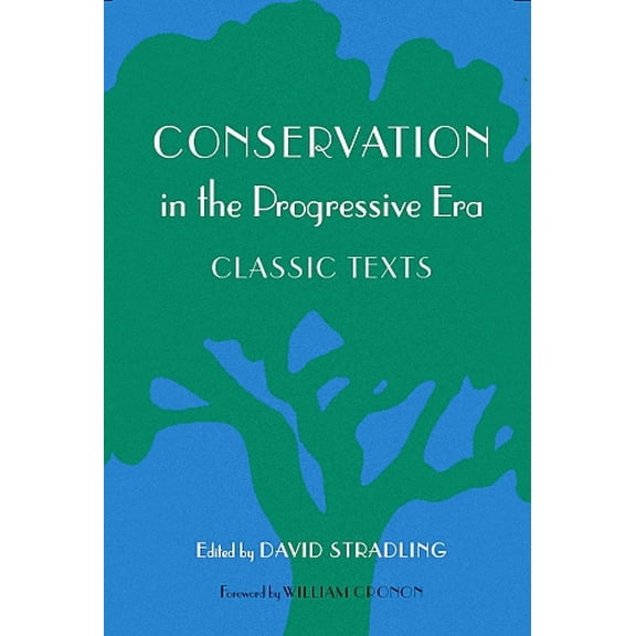 Pre-Owned Conservation in the Progressive Era: Classic Texts (Paperback) 0295983752 9780295983752
