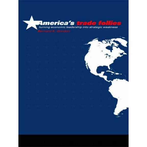 America's Trade Follies, (Paperback)
