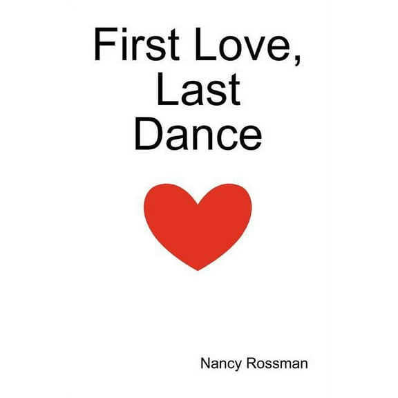 First Love, Last Dance (Paperback)