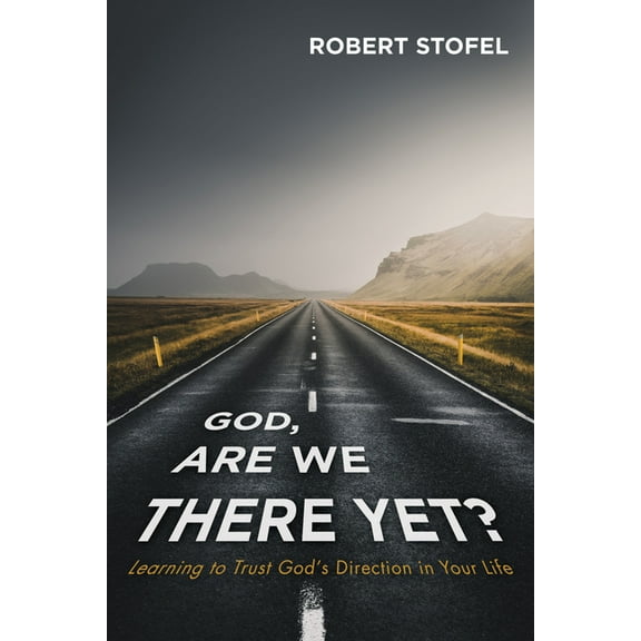 God, Are We There Yet? (Hardcover)