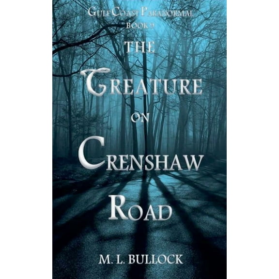 Gulf Coast Paranormal The Creature on Crenshaw Road, Book 9, (Paperback)