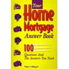 Your Home Mortgage Answer Book: 100 Questions and the Answers You Need, Used [Paperback]