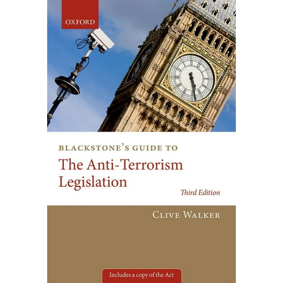 Blackstone's Guides Blackstone's Guide to the Anti-Terrorism Legislation, (Paperback)