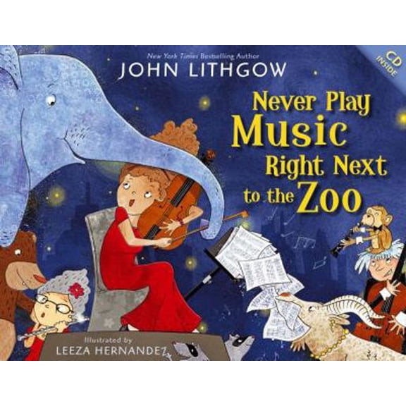 Pre-Owned Never Play Music Right Next to the Zoo [With CD (Audio)] (Hardcover) 1442467436 9781442467439