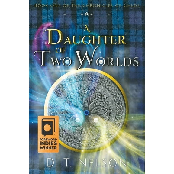 Chronicles of Chloe A Daughter of Two Worlds, Book 1, (Paperback)