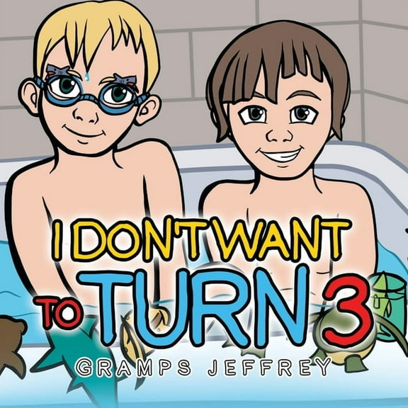 I Don't Want to Turn 3, (Paperback)