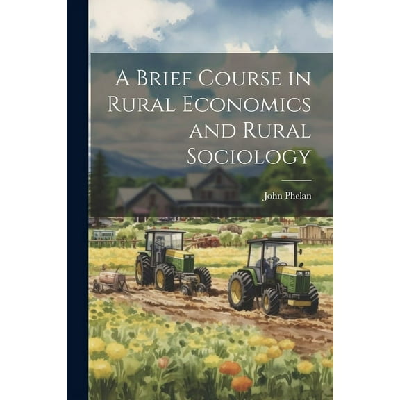 A Brief Course in Rural Economics and Rural Sociology (Paperback)