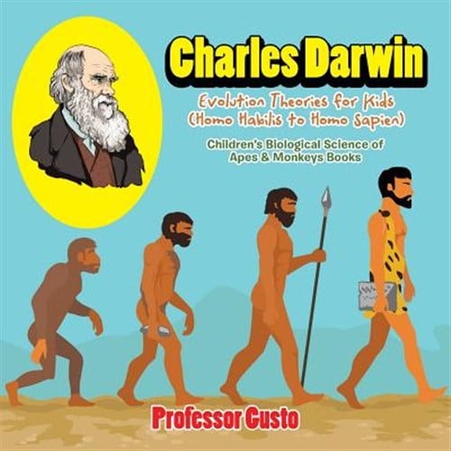 Pre-Owned Charles Darwin - Evolution Theories for Kids (Homo Habilis to Homo Sapien) - Children's Biological Science of Apes & Monkeys Books Paperback