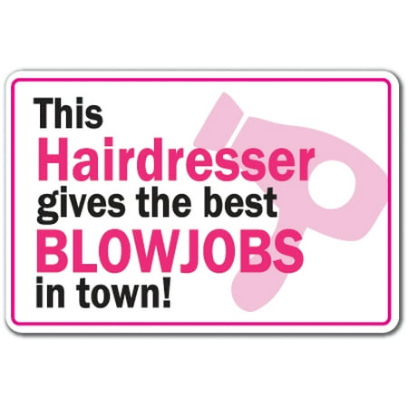 This Hairdresser Gives The Best Blowjobs In Town Decal Hair